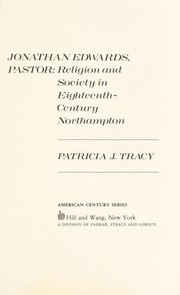 Jonathan Edwards, pastor : religion and society in eighteenth century Northampton /