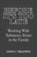 Before it's too late : working with substance abuse in the family /