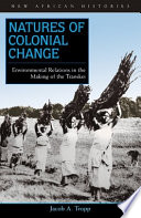 Natures of colonial change environmental relations in the making of the Transkei /