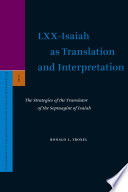 LXX-Isaiah as translation and interpretation the strategies of the translator of the Septuagint of Isaiah /