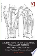 Archbishops Ralph d'Escures, William of Corbeil and Theobald of Bec heirs of Anselm and ancestors of Becket /