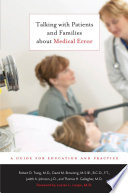 Talking with patients and families about medical error : a guide for education and practice /