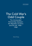 The Cold War's odd couple the unintended partnership between the Republic of China and the UK, 1950-1958 /