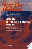 Stability of Tropical Rainforest Margins Linking Ecological, Economic and Social Constraints of Land Use and Conservation /