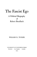 The fascist ego : a political biography of Robert Brasillach /