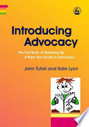 Introducing advocacy the first book of speaking up : a plain text guide to advocacy /