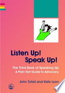 Listen up! speak up! the third book of speaking up :  a plain text guide to advocacy /