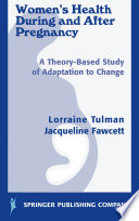 Women's health during and after pregnancy a theory-based study of adaptation to change /