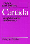 Policy and politics in Canada institutionalized ambivalence /