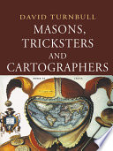 Masons, tricksters and cartographers makers of knowledge and space /