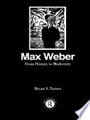 Max Weber from history to modernity /