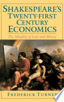 Shakespeare's Twenty-First Century economics the morality of love and money /
