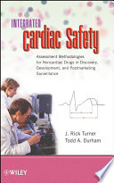 Integrated cardiac safety assessment methodologies for noncardiac drugs in discovery, development, and postmarketing surveillance /