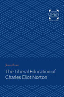 The Liberal Education of Charles Eliot Norton /