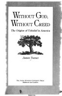 Without God, without creed : the origins of unbelief in America /