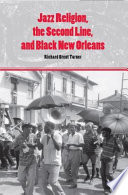 Jazz religion, the second line, and Black New Orleans