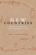 New Countries : Capitalism, Revolutions, and Nations in the Americas, 1750–1870 /