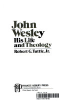 John Wesley : his life and theology /