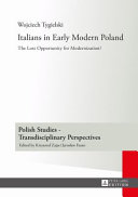 Italians in early modern Poland : the lost opportunity for modernization? /
