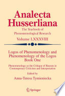 Logos of Phenomenology and Phenomenology of the Logos. Book One Phenomenology as the Critique of Reason in Contemporary Criticism and Interpretation /