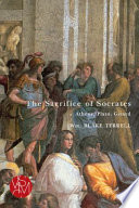 The sacrifice of Socrates Athens, Plato, Girard /