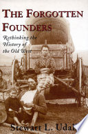 The forgotten founders rethinking the history of the Old West /