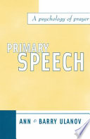 Primary speech : a psychology of prayer /