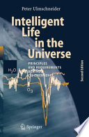 Intelligent Life in the Universe Principles and Requirements Behind Its Emergence /
