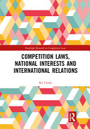Competition laws, national interests and international relations /