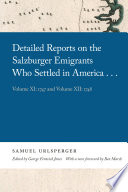 Detailed Reports on the Salzburger Emigrants Who Settled in America... : Volume XI: 1747 and Volume XII: 1748 /