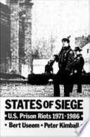 States of siege U.S. prison riots, 1971-1986 /