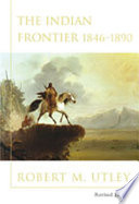 The Indian frontier, 1846-1890 /