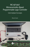 PIC16F1847 microcontroller-based programmable logic controller : intermediate concepts /