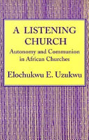 A listening church : autonomy and communion in African churches /