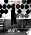 John Vachon's America photographs and letters from the Depression to World War II /