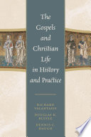 The Gospels and Christian life in history and practice