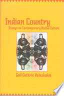 Indian country essays on contemporary native culture /