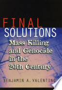 Final solutions mass killing and genocide in the twentieth century /