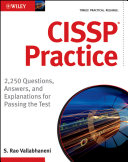 CISSP practice 2,250 questions, answers, and explanations for passing the test /