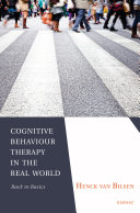 Cognitive behaviour therapy in the real world back to basics /