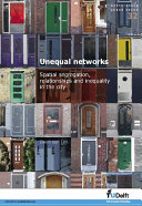 Unequal networks spatial segregation, relationships and inequality in the city /