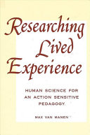 Researching lived experience human science for an action sensitive pedagogy /