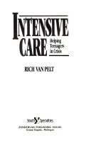 Intensive care : helping teenagers in crisis /