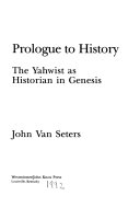 Prologue to history : the Yahwist as historian in Genesis /