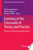 Learning at the Crossroads of Theory and Practice Research on Innovative Learning Practices /