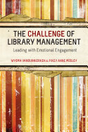 The challenge of library management leading with emotional engagement /