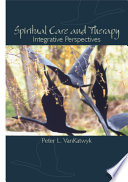 Spiritual care and therapy integrative perspectives /