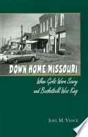 Down home Missouri : when girls were scary and basketball was king /