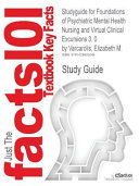 Cram101 textbook outlines to accompany : Foundations of psychiatric mental health nursing: a clinical approach /