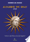 Alexander the Great : a play /